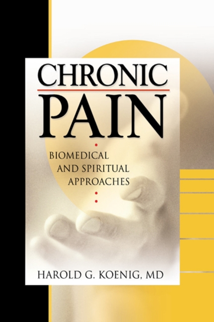 Chronic Pain : Biomedical and Spiritual Approaches, EPUB eBook