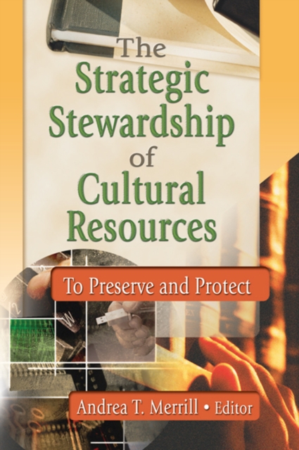 The Strategic Stewardship of Cultural Resources : To Preserve and Protect, EPUB eBook