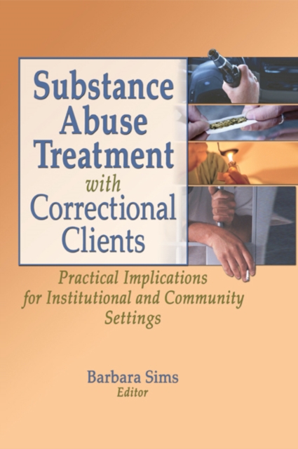 Substance Abuse Treatment with Correctional Clients : Practical Implications for Institutional and Community Settings, EPUB eBook