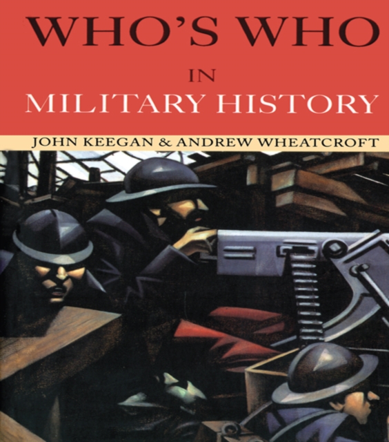 Who's Who in Military History : From 1453 to the Present Day, EPUB eBook