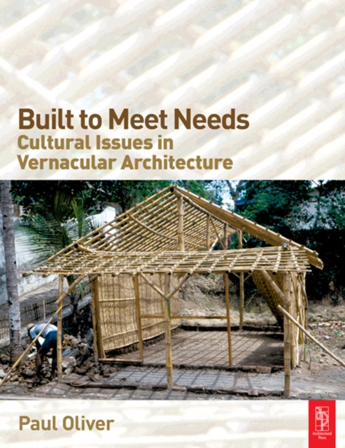 Built to Meet Needs: Cultural Issues in Vernacular Architecture, EPUB eBook