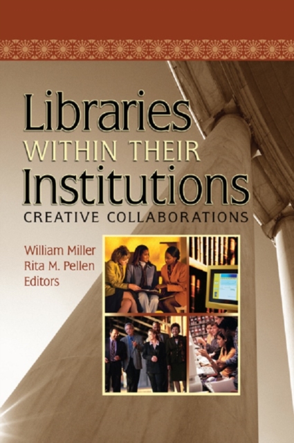 Libraries Within Their Institutions : Creative Collaborations, PDF eBook