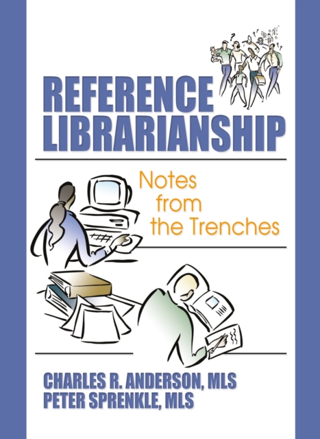 Reference Librarianship : Notes from the Trenches, PDF eBook