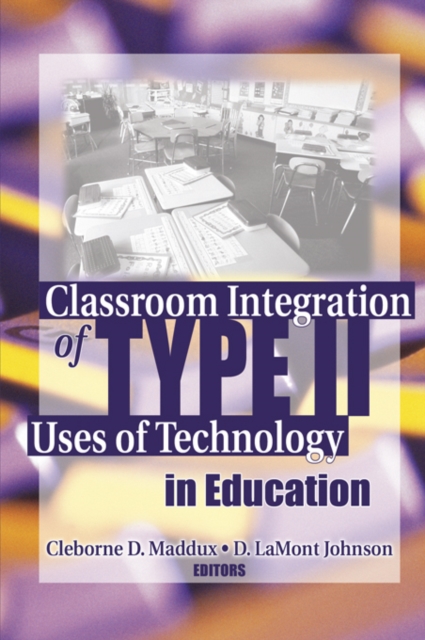 Classroom Integration of Type II Uses of Technology in Education, PDF eBook