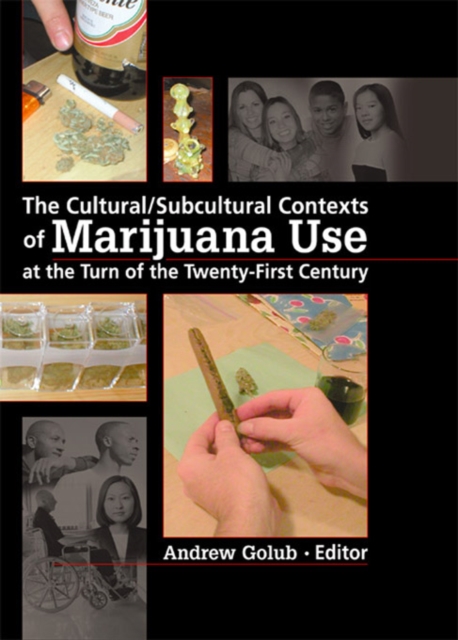 The Cultural/Subcultural Contexts of Marijuana Use at the Turn of the Twenty-First Century, EPUB eBook