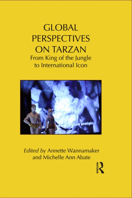 Global Perspectives on Tarzan : From King of the Jungle to International Icon, PDF eBook