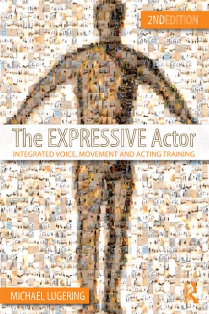 The Expressive Actor : Integrated Voice, Movement and Acting Training, PDF eBook