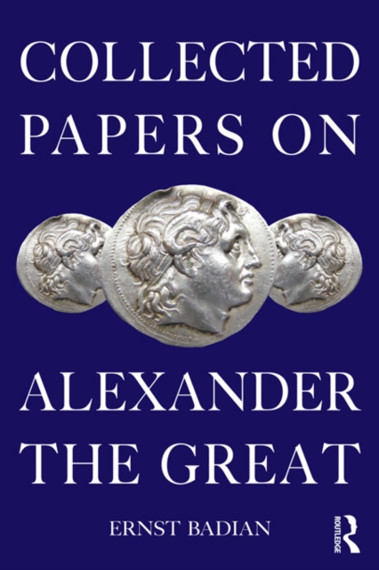 Collected Papers on Alexander the Great, EPUB eBook