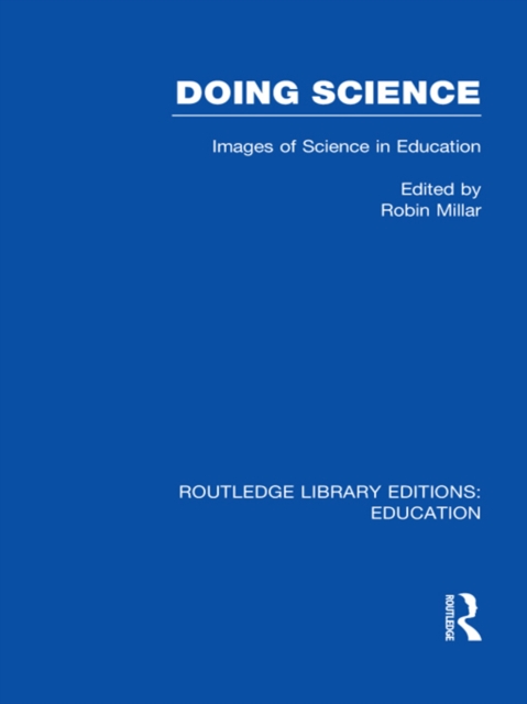 Doing Science (RLE Edu O) : Images of Science in Science Education, EPUB eBook