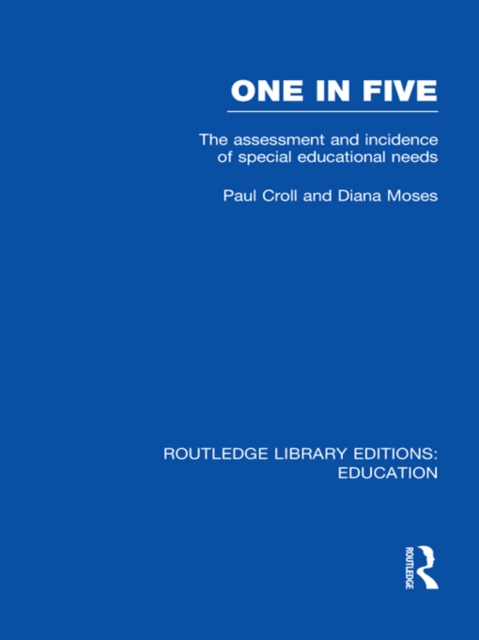 One in Five (RLE Edu M) : The Assessment and Incidence of Special Educational Needs, EPUB eBook