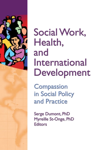 Social Work, Health, and International Development : Compassion in Social Policy and Practice, PDF eBook