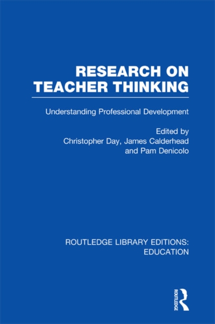 Research on Teacher Thinking (RLE Edu N) : Understanding Professional Development, PDF eBook