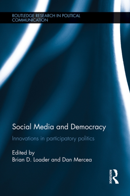 Social Media and Democracy : Innovations in Participatory Politics, EPUB eBook