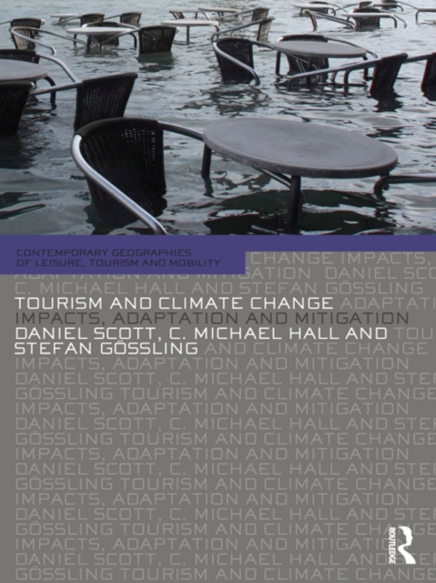Tourism and Climate Change : Impacts, Adaptation and Mitigation, EPUB eBook