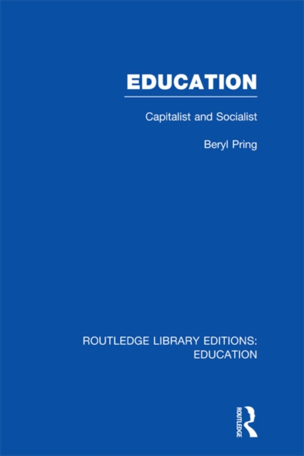 Education (RLE Edu L) : Capitalist and Socialist, EPUB eBook