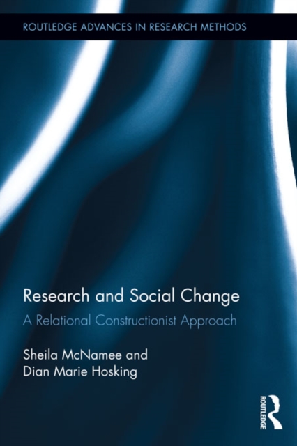 Research and Social Change : A Relational Constructionist Approach, PDF eBook