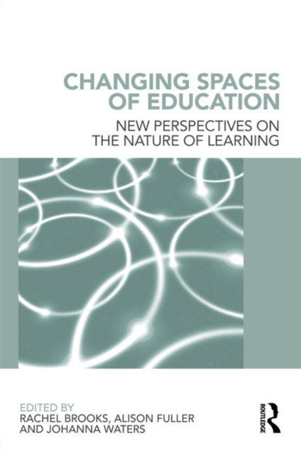 Changing Spaces of Education : New Perspectives on the Nature of Learning, EPUB eBook