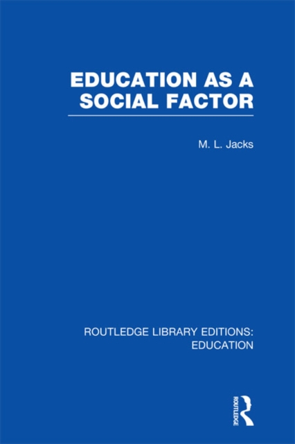 Education as a Social Factor (RLE Edu L Sociology of Education), EPUB eBook