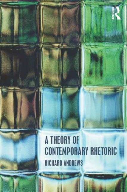 A Theory of Contemporary Rhetoric, PDF eBook