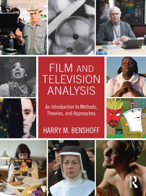 Film and Television Analysis : An Introduction to Methods, Theories, and Approaches, EPUB eBook