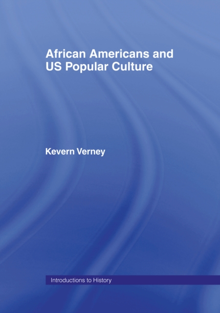 African Americans and US Popular Culture, PDF eBook