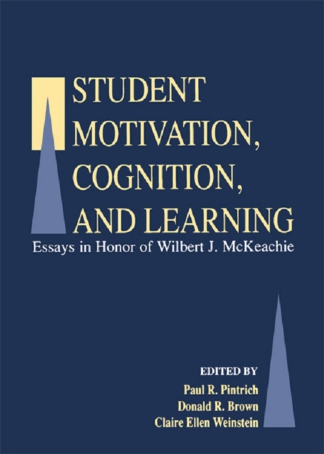 Student Motivation, Cognition, and Learning : Essays in Honor of Wilbert J. McKeachie, EPUB eBook