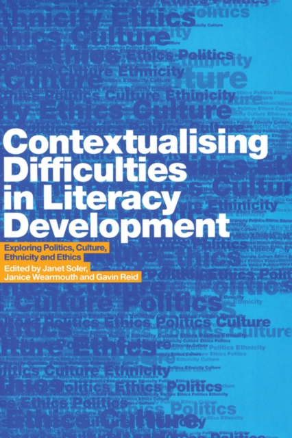 Contextualising Difficulties in Literacy Development : Exploring Politics, Culture, Ethnicity and Ethics, PDF eBook
