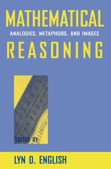 Mathematical Reasoning : Analogies, Metaphors, and Images, PDF eBook