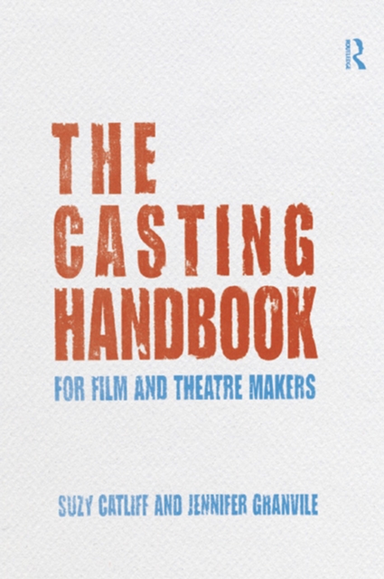 The Casting Handbook : For Film and Theatre Makers, EPUB eBook