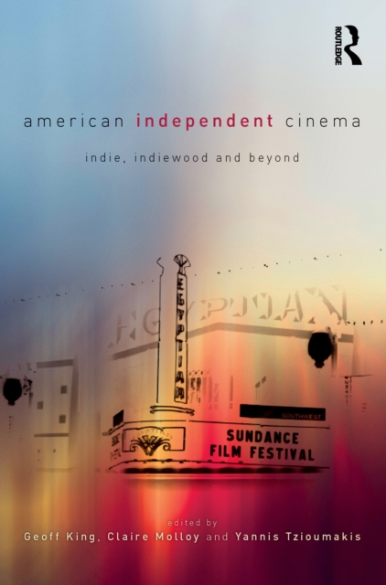 American Independent Cinema : indie, indiewood and beyond, EPUB eBook