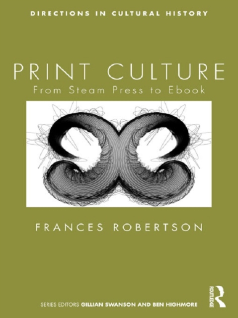 Print Culture : From Steam Press to Ebook, EPUB eBook
