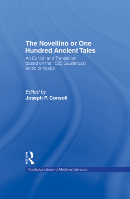 The Novellino or One Hundred Ancient Tales : An Edition and Translation based on the 1525 Gualteruzzi editio princeps, EPUB eBook