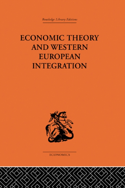 Economic Theory and Western European Intergration, PDF eBook