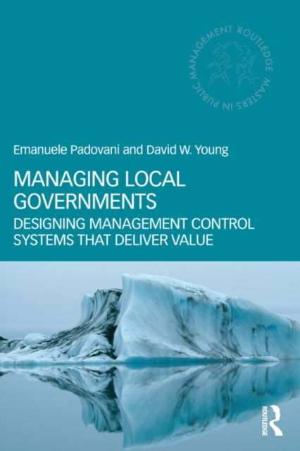 Managing Local Governments : Designing Management Control Systems that Deliver Value, EPUB eBook