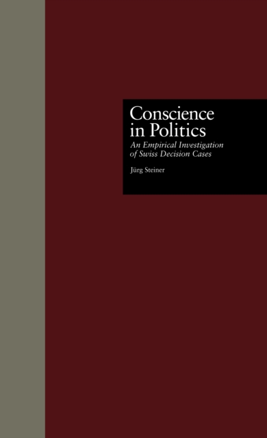 Conscience in Politics : An Empirical Investigation of Swiss Decision Cases, PDF eBook