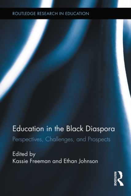 Education in the Black Diaspora : Perspectives, Challenges, and Prospects, EPUB eBook