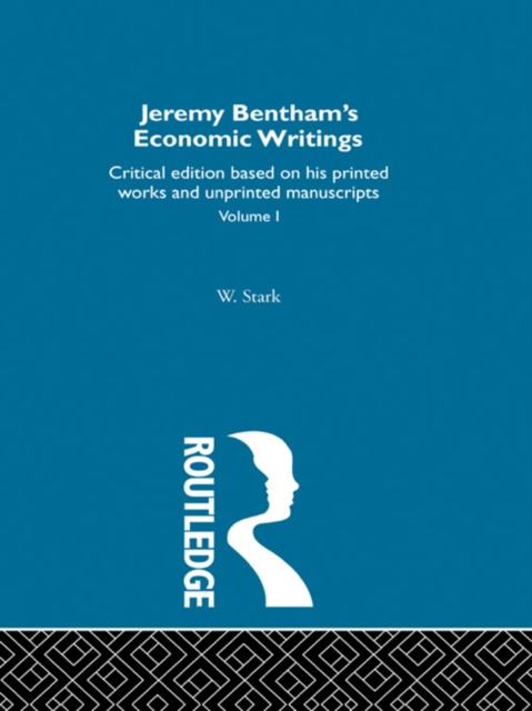 Jeremy Bentham's Economic Writings : Volume One, EPUB eBook
