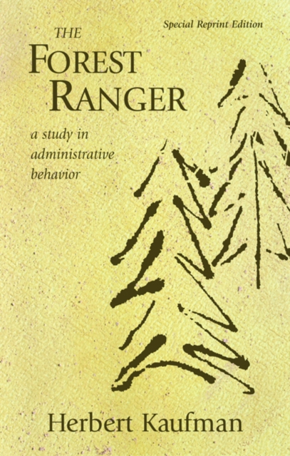 The Forest Ranger : A Study in Administrative Behavior, PDF eBook
