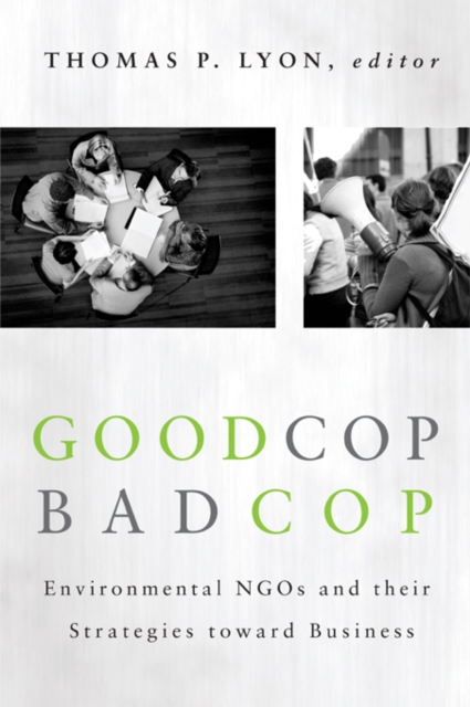 Good Cop/Bad Cop : Environmental NGOs and Their Strategies toward Business, EPUB eBook
