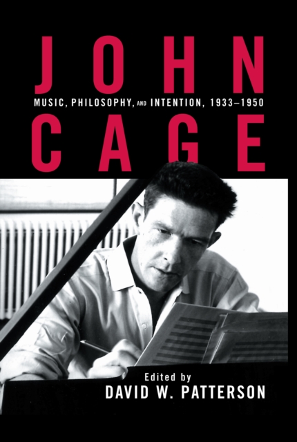 John Cage : Music, Philosophy, and Intention, 1933-1950, PDF eBook