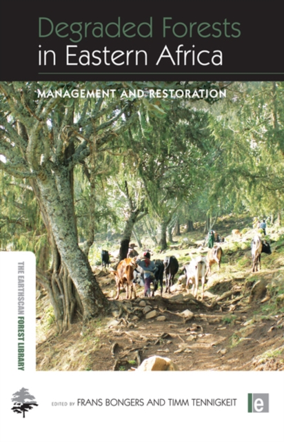 Degraded Forests in Eastern Africa : Management and Restoration, PDF eBook