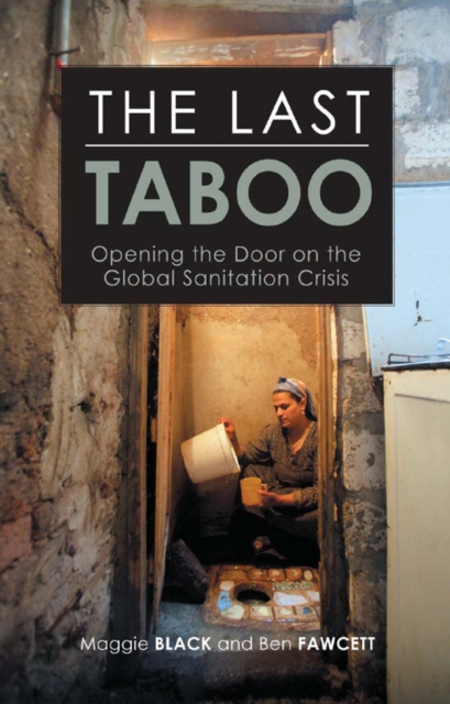 The Last Taboo : Opening the Door on the Global Sanitation Crisis, EPUB eBook