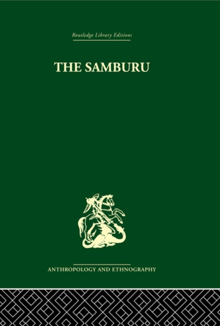 The Samburu : A Study of Gerontocracy in a Nomadic Tribe, PDF eBook