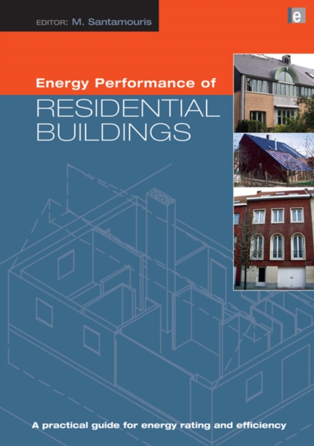 Energy Performance of Residential Buildings : A Practical Guide for Energy Rating and Efficiency, PDF eBook