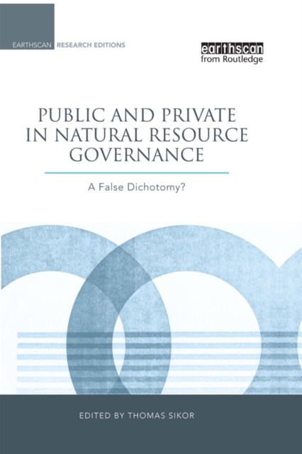 Public and Private in Natural Resource Governance : A False Dichotomy?, EPUB eBook