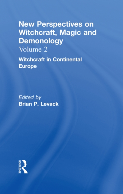 Witchcraft in Continental Europe : New Perspectives on Witchcraft, Magic, and Demonology, EPUB eBook