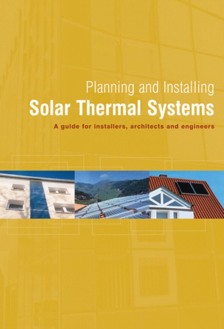Planning and Installing Solar Thermal Systems : A Guide for Installers, Architects and Engineers, PDF eBook