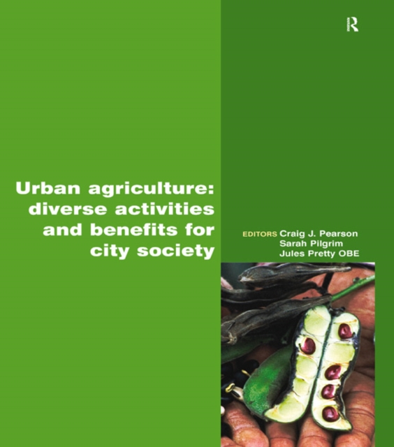 Urban Agriculture : Diverse Activities and Benefits for City Society, EPUB eBook
