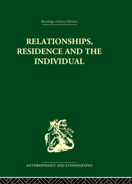Relationships, Residence and the Individual : A Rural Panamanian Community, PDF eBook