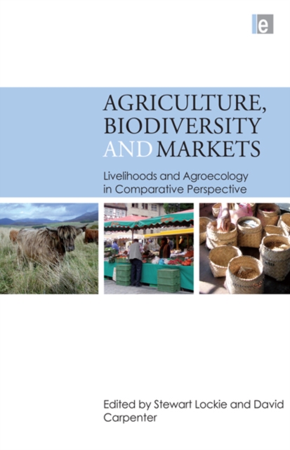 Agriculture, Biodiversity and Markets : Livelihoods and Agroecology in Comparative Perspective, EPUB eBook